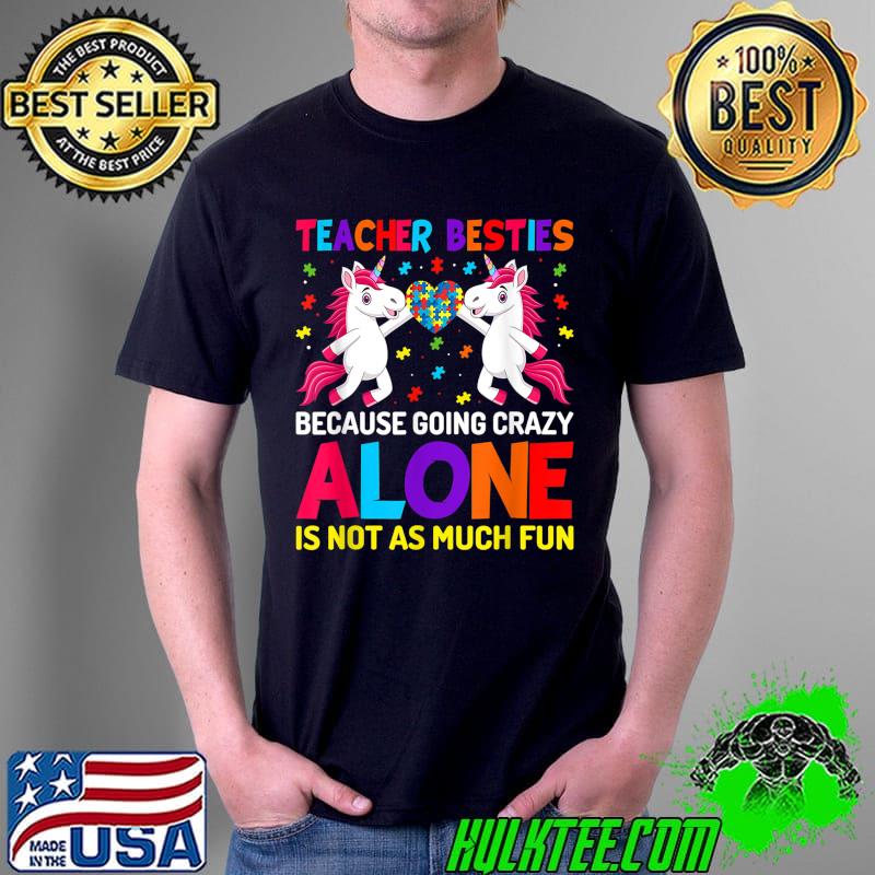 Unicorn Teacher Besties - Autism Awareness Autism Teacher T-Shirt Unisex Unicorn Teacher Besties - Autism Awareness Autism Teacher T-Shirt Unisex
