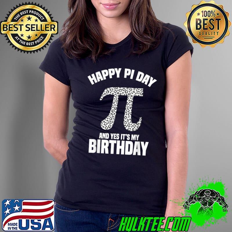 Vintage Happy Pi Day And Yes It's My Birthday T-Shirt Ladies Tee Vintage Happy Pi Day And Yes It's My Birthday T-Shirt Ladies Tee