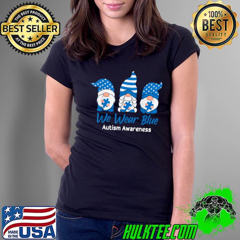 We Wear Blue Three Gnomes Holding Puzzle Autism Awareness T-Shirt Ladies Tee We Wear Blue Three Gnomes Holding Puzzle Autism Awareness T-Shirt Ladies Tee