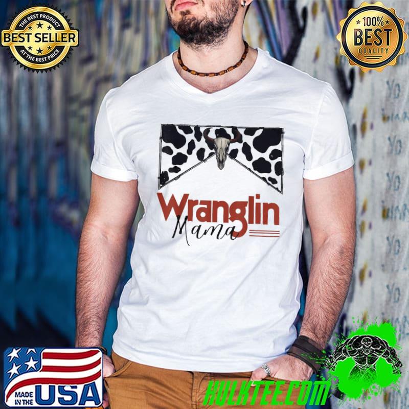 Western Country Music Wranglin Mama Western Mom Mothers Day T-Shirt