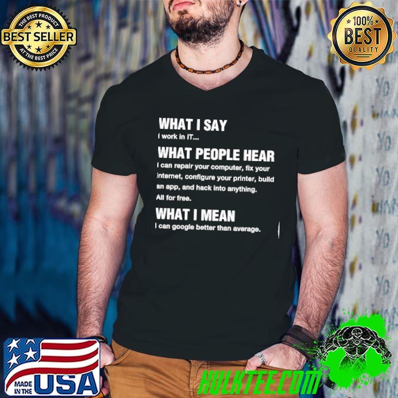 What I say What people hear What i mean Guys V Neck What I say What people hear What i mean Guys V Neck
