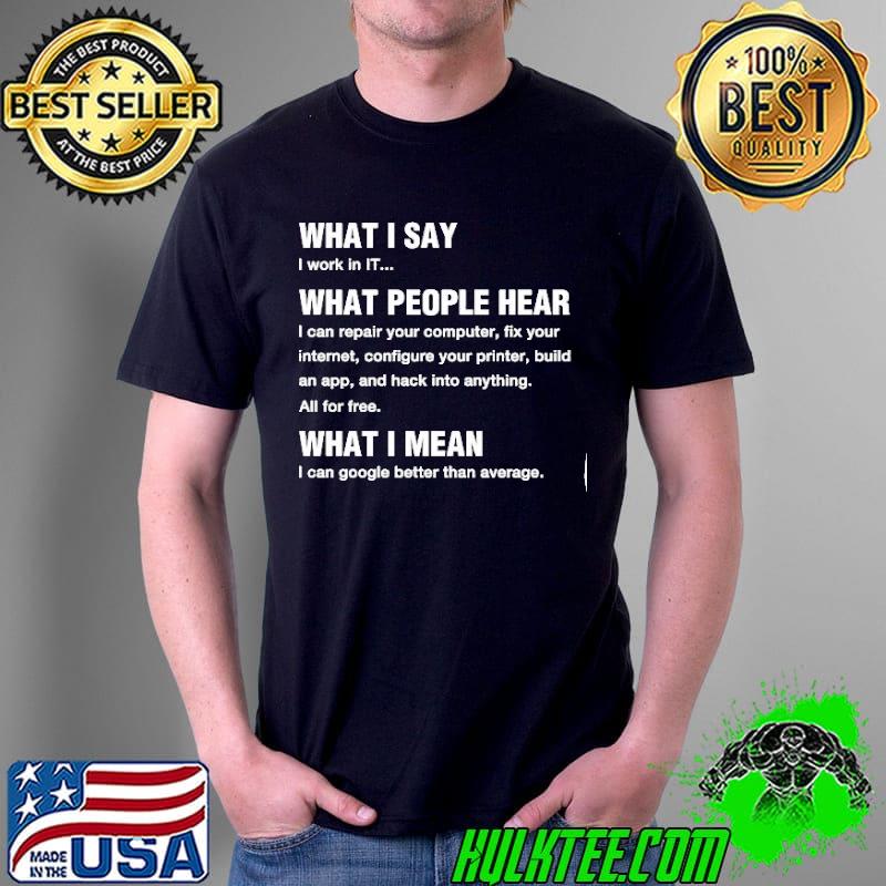 What I say What people hear What i mean Unisex What I say What people hear What i mean Unisex