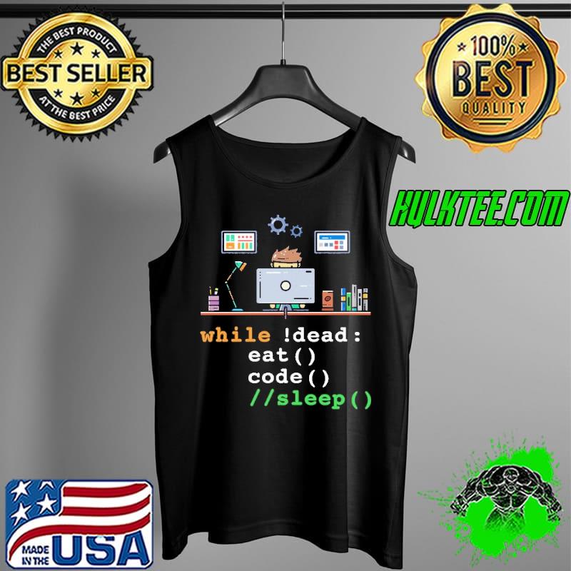 While Dead Eat Code Sleep Hard Working Shirt Tank Top While Dead Eat Code Sleep Hard Working Shirt Tank Top