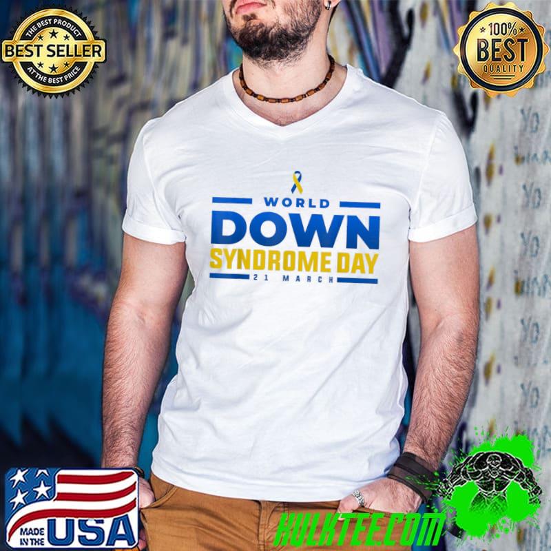 world down syndrome day awareness socks down right perfect T-Shirt
