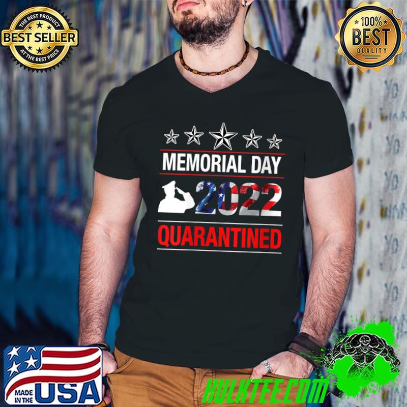 2022 Quarantined American Flag Memorial Day T-Shirt