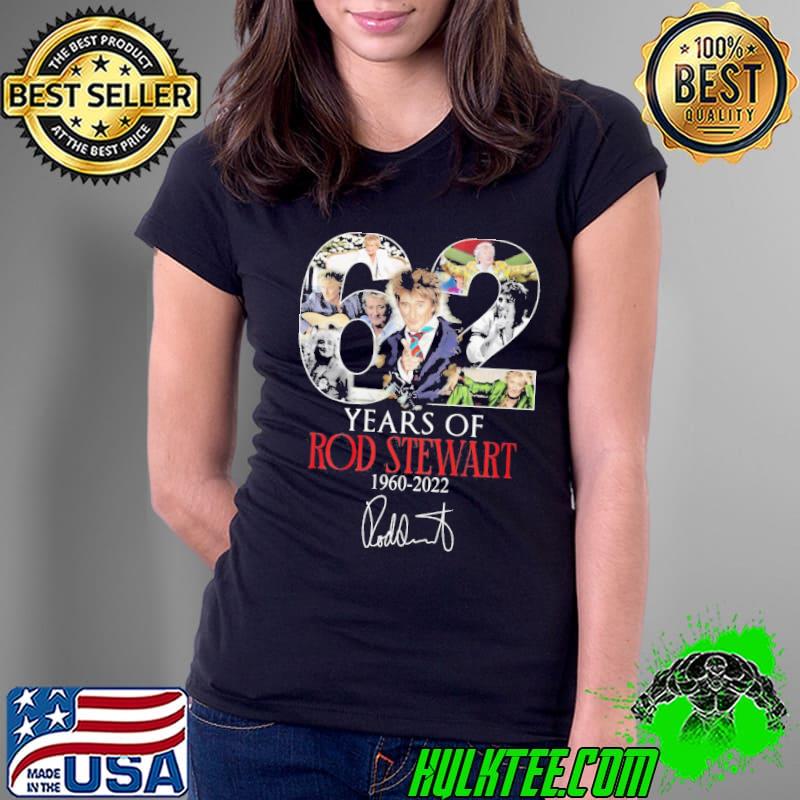 62 years of rod stewart 1960 2022 thank you for the memories Ladies Tee 62 years of rod stewart 1960 2022 thank you for the memories Ladies Tee