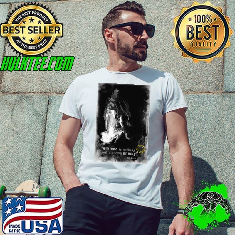 A friend is nothing but a know enemy nirvana Kurt Cobain Unisex A friend is nothing but a know enemy nirvana Kurt Cobain Unisex