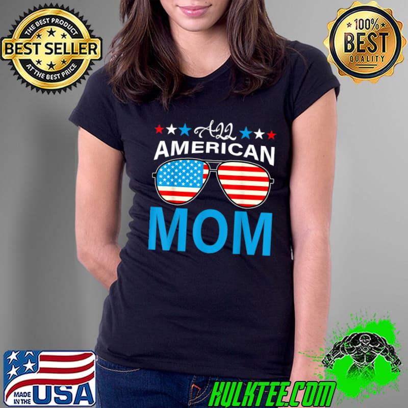 All American Mom 4th of July Shirt Mothers Day Women Mommy T-Shirt Ladies Tee All American Mom 4th of July Shirt Mothers Day Women Mommy T-Shirt Ladies Tee