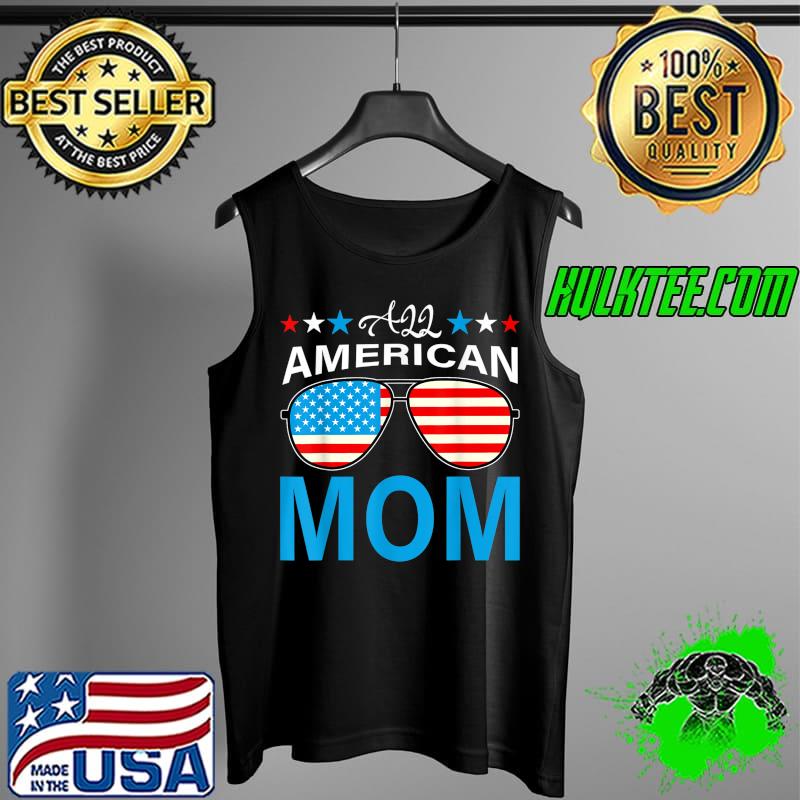 All American Mom 4th of July Shirt Mothers Day Women Mommy T-Shirt Tank Top All American Mom 4th of July Shirt Mothers Day Women Mommy T-Shirt Tank Top