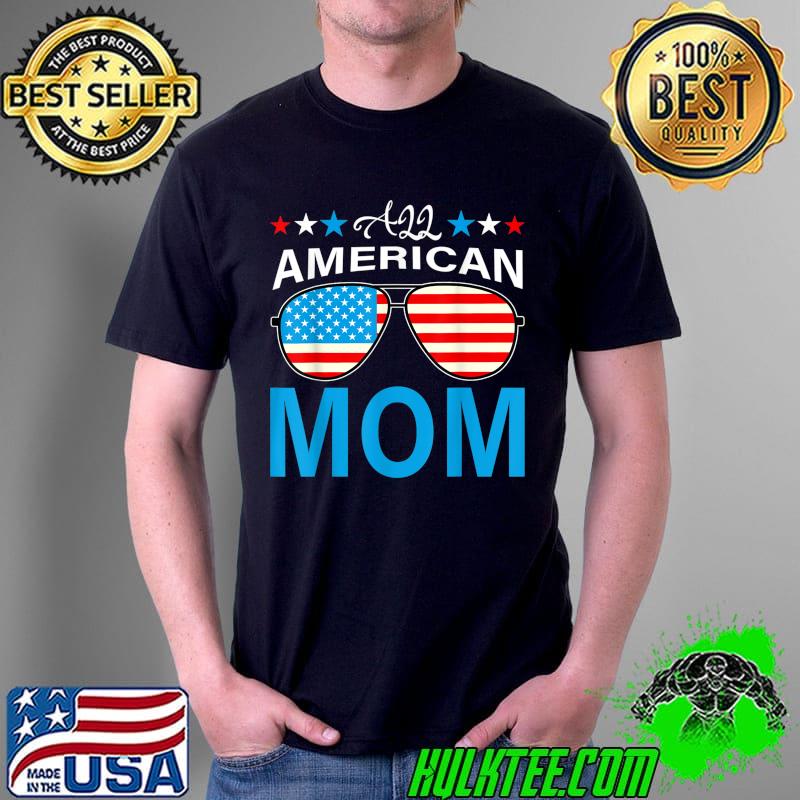 All American Mom 4th of July Shirt Mothers Day Women Mommy T-Shirt Unisex All American Mom 4th of July Shirt Mothers Day Women Mommy T-Shirt Unisex