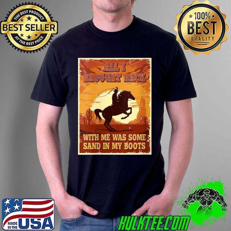 All I brought back with me was some sand in my boots Country Music T-shirt