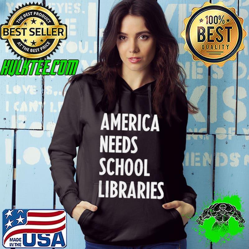 America needs school libraries Hoodie America needs school libraries Hoodie