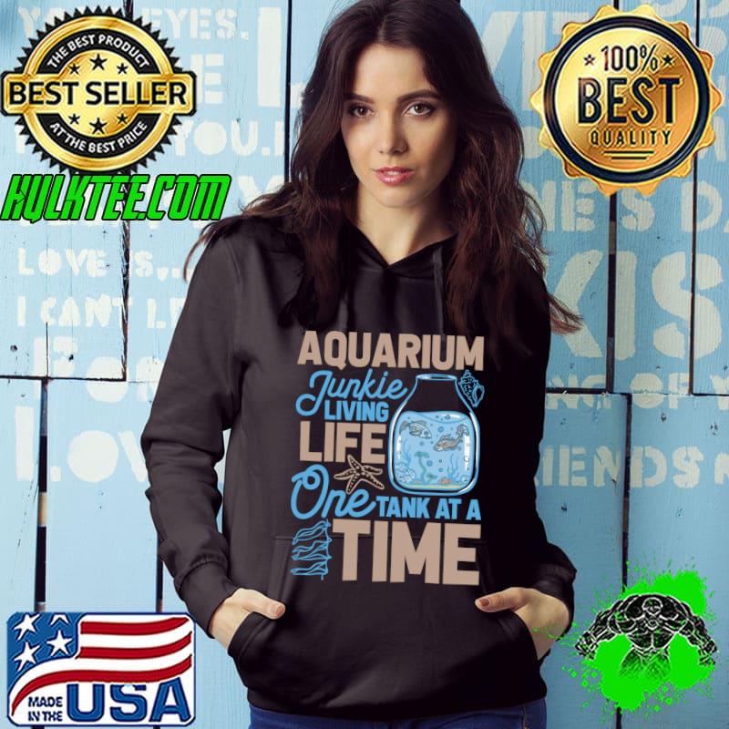 Aquarium Junkie and Fishkeeping Lover - Fish Tank Aquarium T- Hoodie Aquarium Junkie and Fishkeeping Lover - Fish Tank Aquarium T- Hoodie