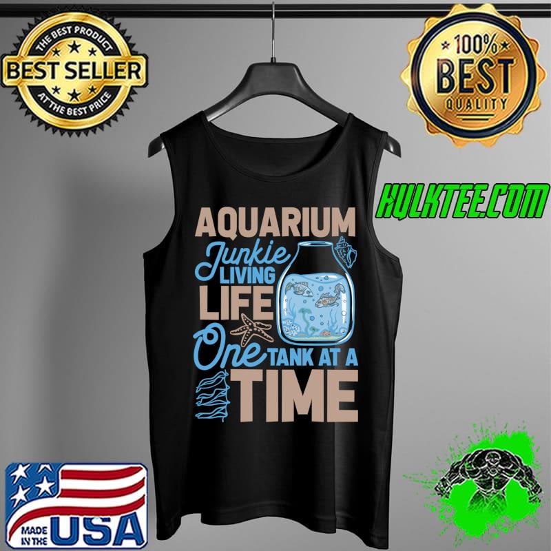 Aquarium Junkie and Fishkeeping Lover - Fish Tank Aquarium T- Tank Top Aquarium Junkie and Fishkeeping Lover - Fish Tank Aquarium T- Tank Top