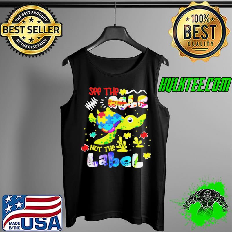 Autism Turtle see the able not the label Tank Top Autism Turtle see the able not the label Tank Top