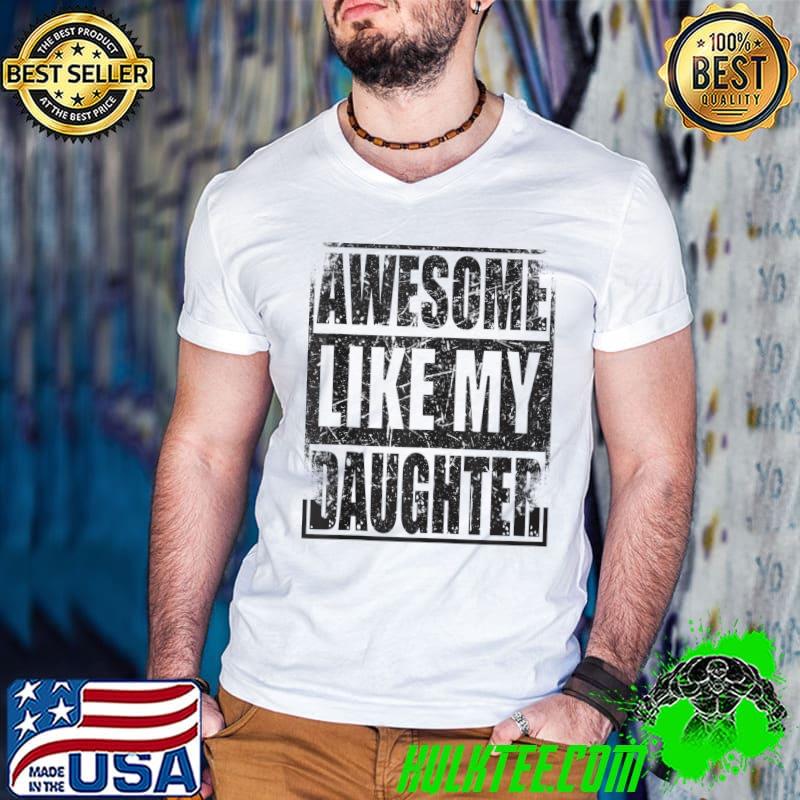 Awesome Like My Daughter Father's Day Funny Vintage T- Guys V Neck Awesome Like My Daughter Father's Day Funny Vintage T- Guys V Neck