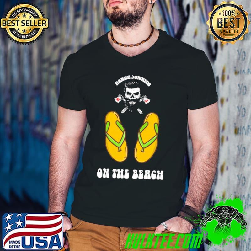 Barbe Junkies On THe Beach Shirt Barbe Junkies On THe Beach Shirt