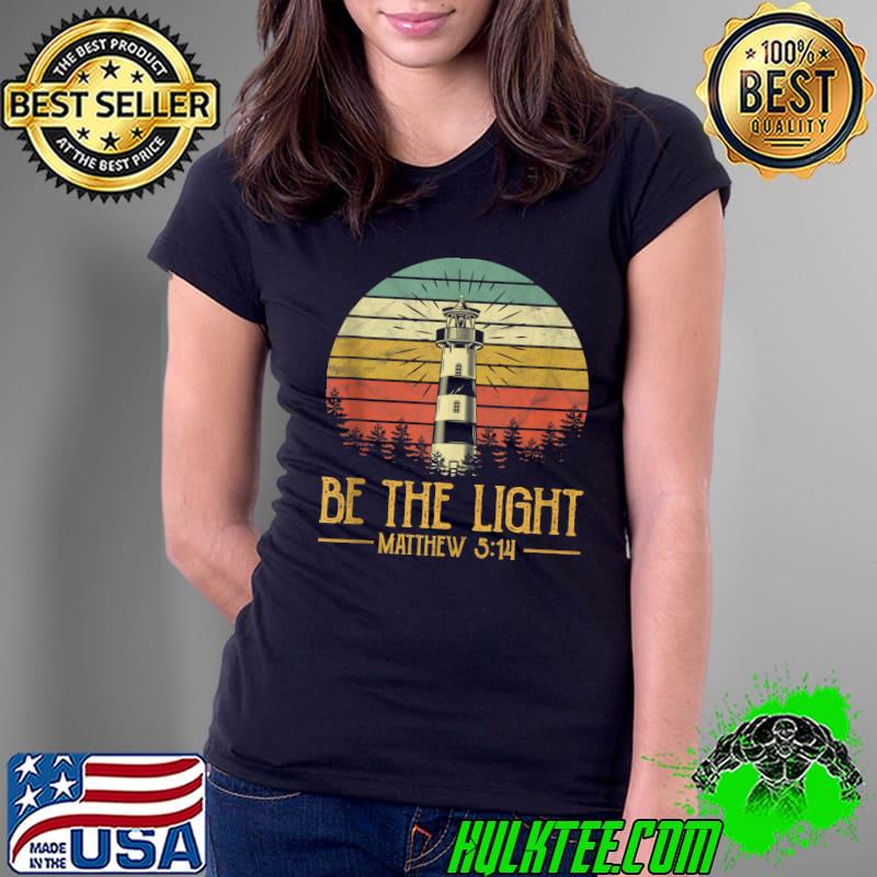 Be The Light Shirt Lighthouse Shirts Easter Tshirt Christian T- Ladies Tee Be The Light Shirt Lighthouse Shirts Easter Tshirt Christian T- Ladies Tee