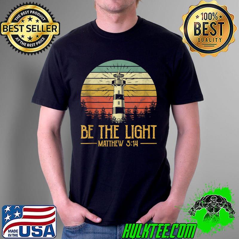 Be The Light Shirt Lighthouse Shirts Easter Tshirt Christian T-shirt Be The Light Shirt Lighthouse Shirts Easter Tshirt Christian T-shirt