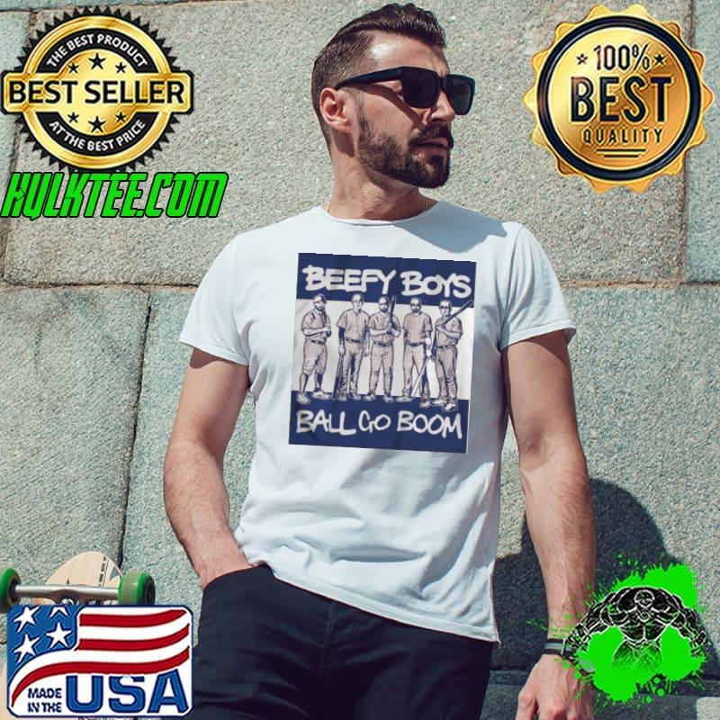 Beefy boys ball go boom shirt