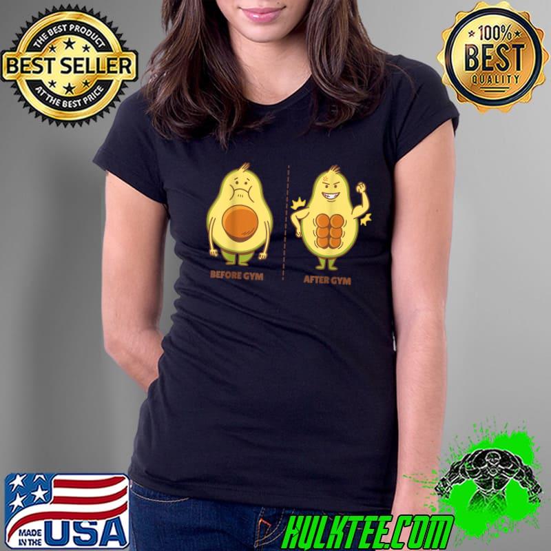 Before After Gym Funny Avocado Abs Workout Exercise Lifter T-Shirt Ladies Tee Before After Gym Funny Avocado Abs Workout Exercise Lifter T-Shirt Ladies Tee