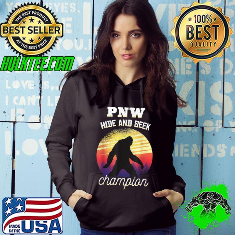 Bigfoot PNW Hide and Seek Champion – Funny Pacific Northwest T-Shirt Hoodie Bigfoot PNW Hide and Seek Champion – Funny Pacific Northwest T-Shirt Hoodie