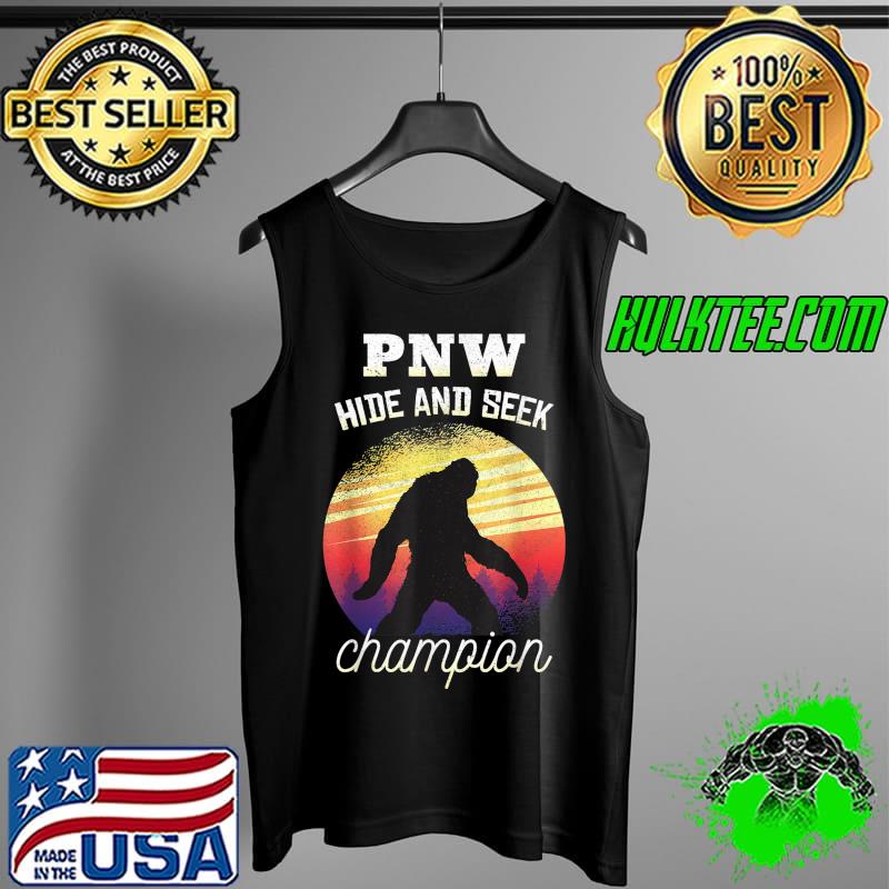 Bigfoot PNW Hide and Seek Champion – Funny Pacific Northwest T-Shirt Tank Top Bigfoot PNW Hide and Seek Champion – Funny Pacific Northwest T-Shirt Tank Top