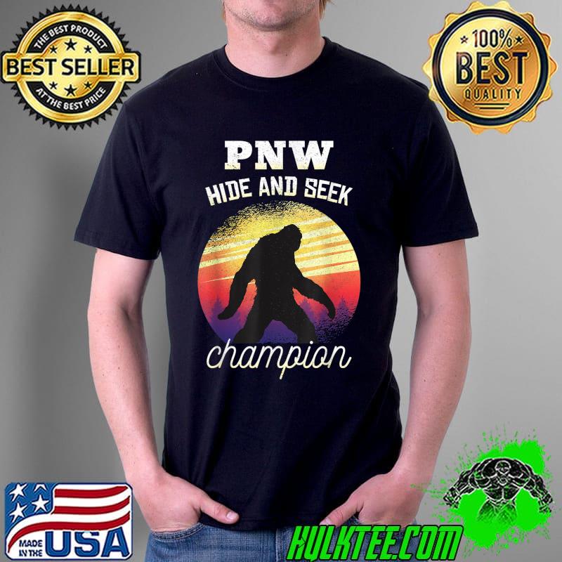 Bigfoot PNW Hide and Seek Champion – Funny Pacific Northwest T-Shirt Bigfoot PNW Hide and Seek Champion – Funny Pacific Northwest T-Shirt