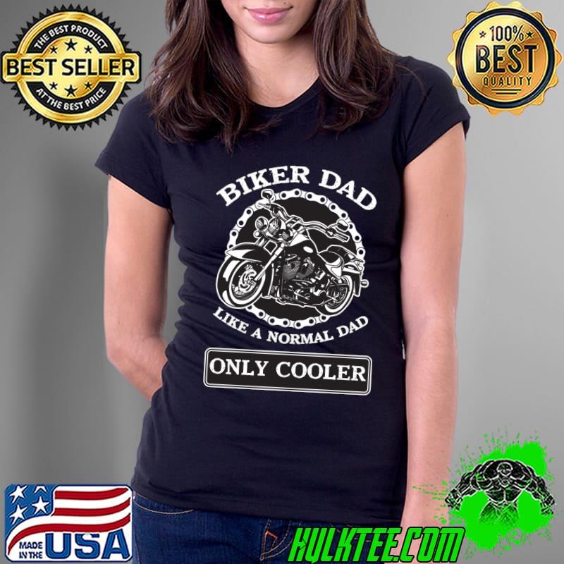 Biker Dad Motorcycle Father's Day Design for Fathers T- Ladies Tee Biker Dad Motorcycle Father's Day Design for Fathers T- Ladies Tee