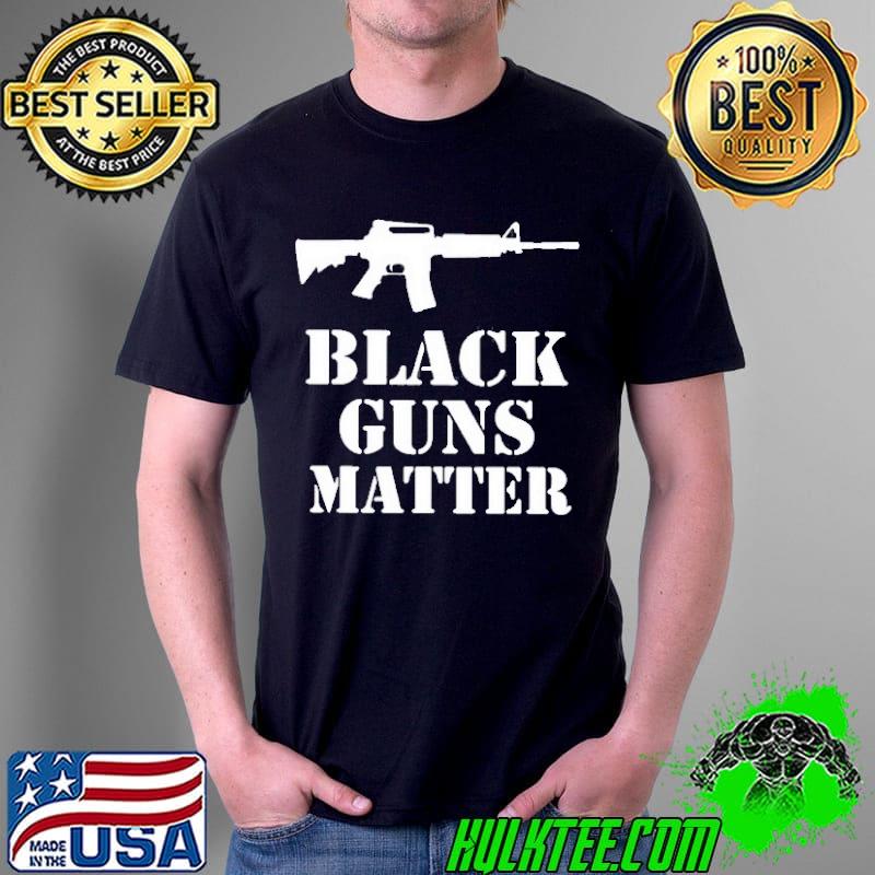 Black guns matter shirt