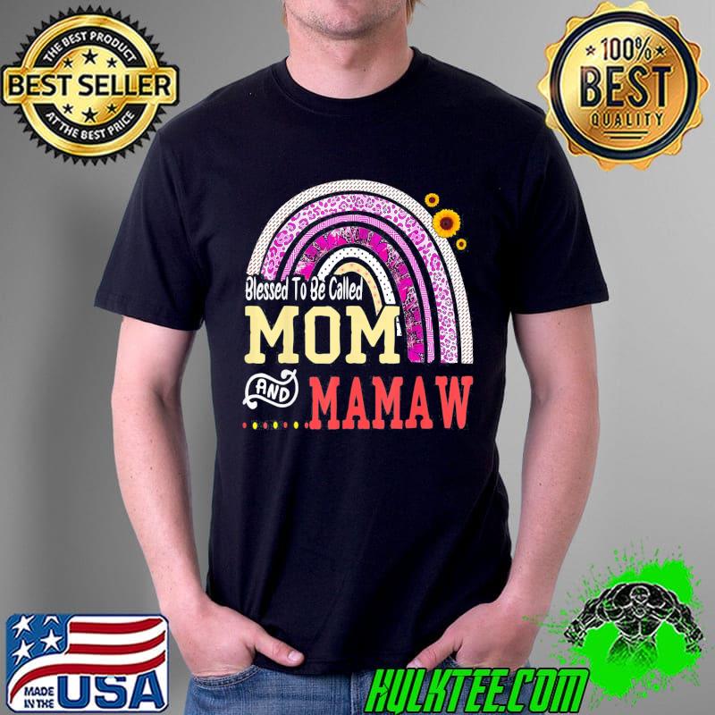 Blessed To Be Called Mom And Mamaw Mothers Day Rainbow T-Shirt