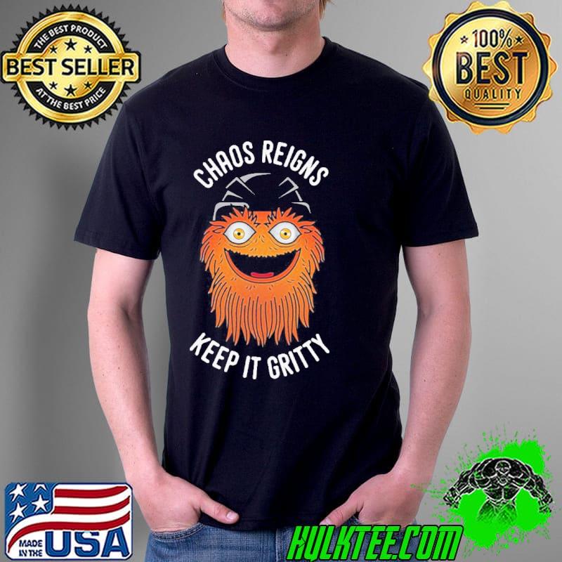 Chaos reigns keep it gritty shirt
