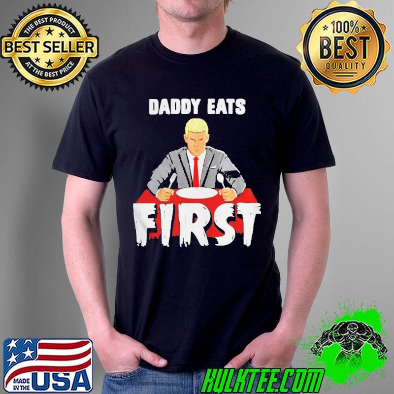 Cody Rhodes Daddy Eats First shirt