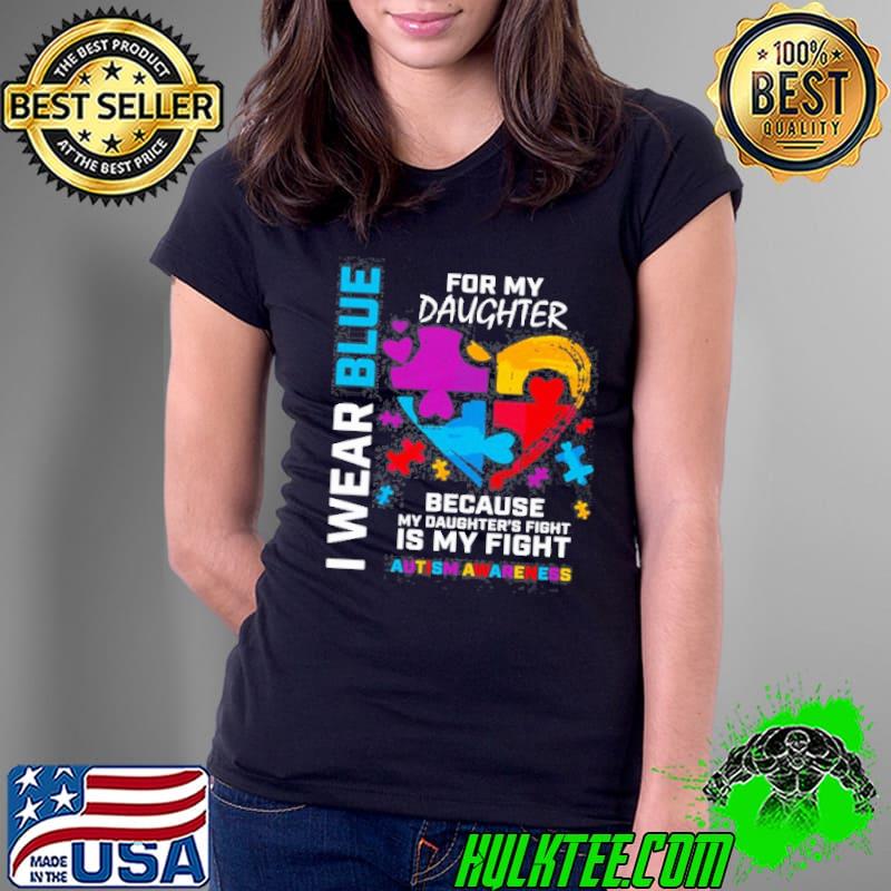 Dad Mom Puzzle I Wear Blue For My Daughter Autism Awareness Ladies Tee Dad Mom Puzzle I Wear Blue For My Daughter Autism Awareness Ladies Tee