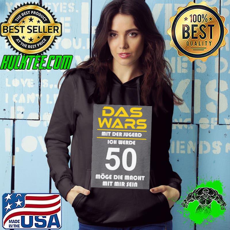 Das Wars Mit Der Jugend 50 Shirt Hoodie Das Wars Mit Der Jugend 50 Shirt Hoodie