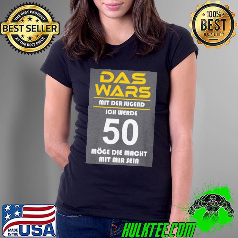Das Wars Mit Der Jugend 50 Shirt Ladies Tee Das Wars Mit Der Jugend 50 Shirt Ladies Tee