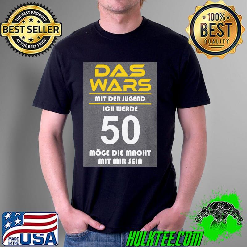 Das Wars Mit Der Jugend 50 Shirt Unisex Das Wars Mit Der Jugend 50 Shirt Unisex