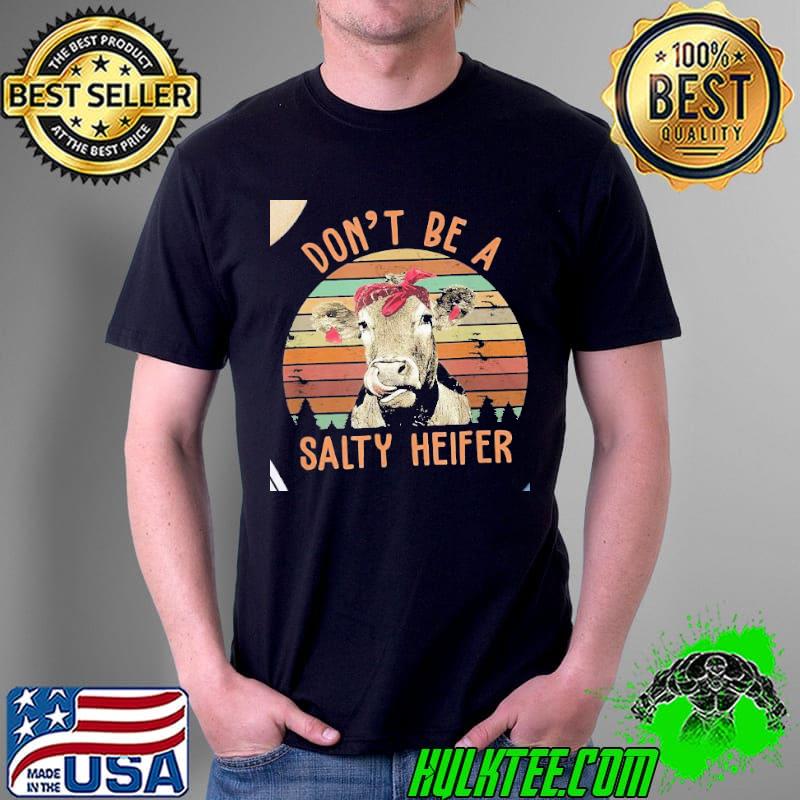 Don't be a salty heifer cow wearing headband vintage shirt