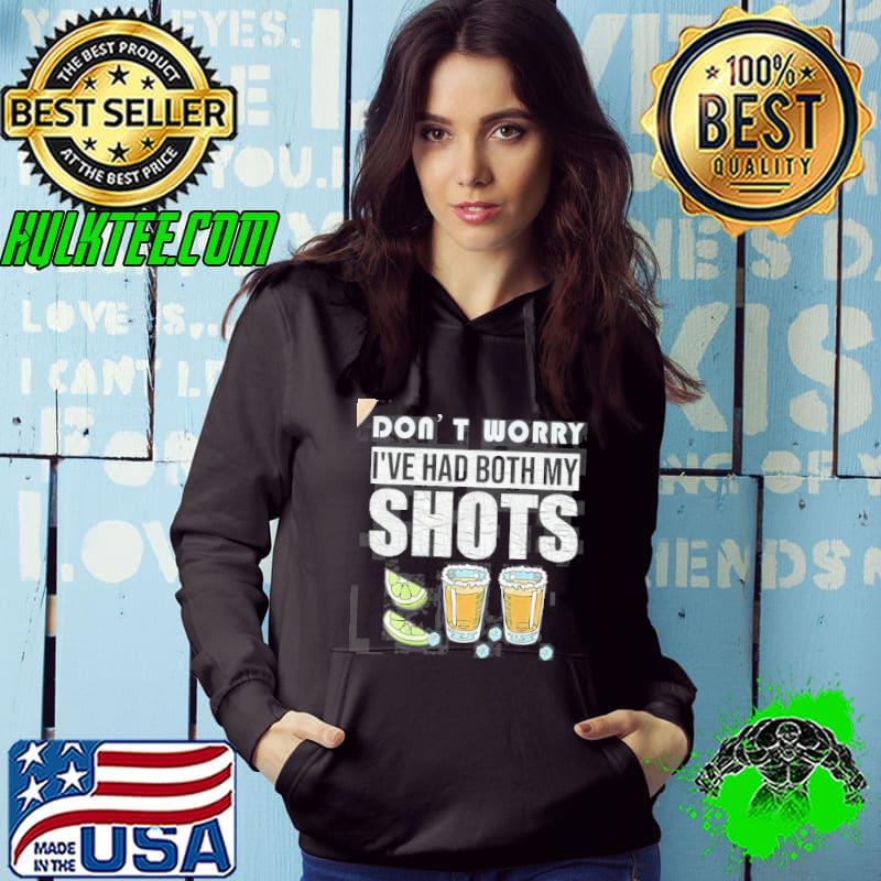 Don't worry I've had both my shots funny vaccination tequila vintage Hoodie Don't worry I've had both my shots funny vaccination tequila vintage Hoodie