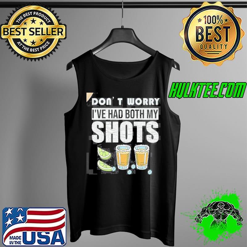 Don't worry I've had both my shots funny vaccination tequila vintage Tank Top Don't worry I've had both my shots funny vaccination tequila vintage Tank Top