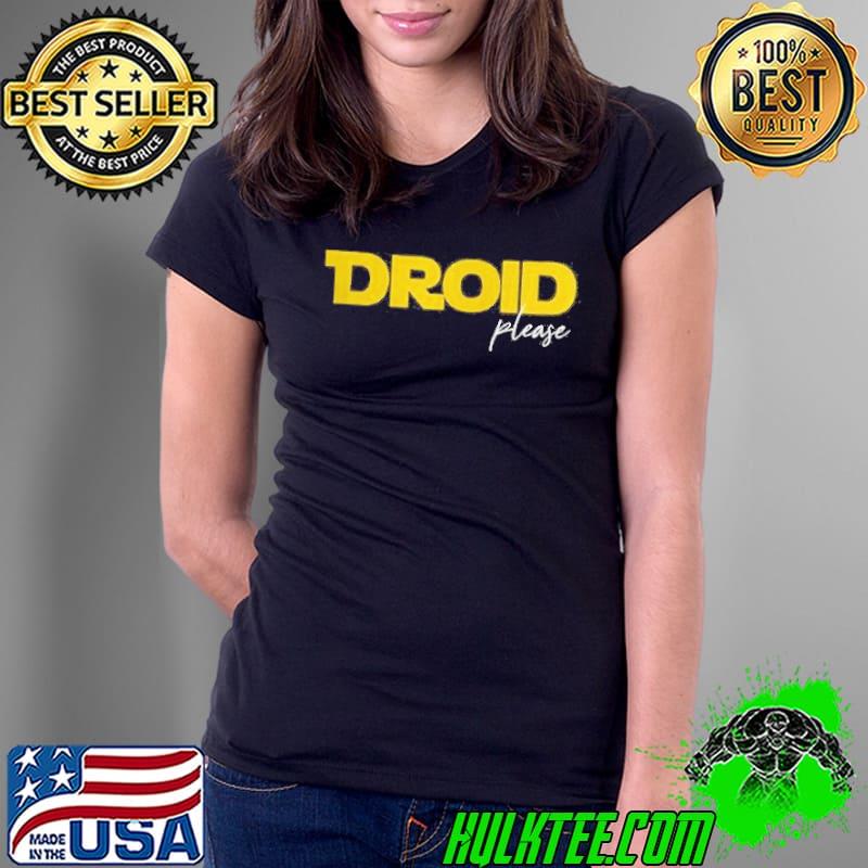 Droid please Ladies Tee Droid please Ladies Tee