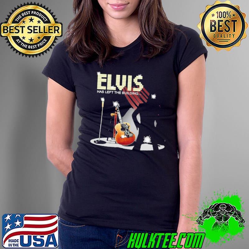 Elvis Has Left The Building Ladies Tee Elvis Has Left The Building Ladies Tee