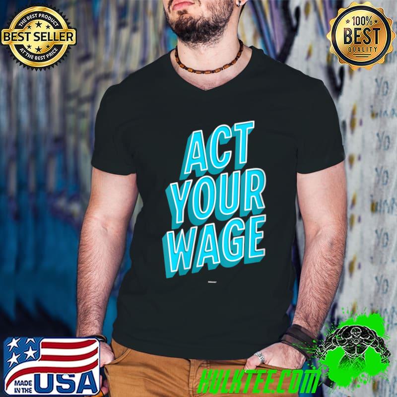 Employee Bossy Coworker Swagazon Associate Act Your Wage T-Shirt