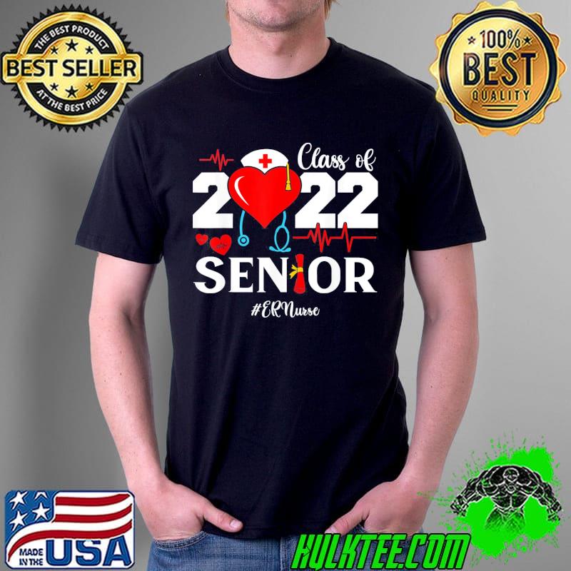 ER Nurse Nursing Student Class Of 2022 Senior Graduation T-Shirt