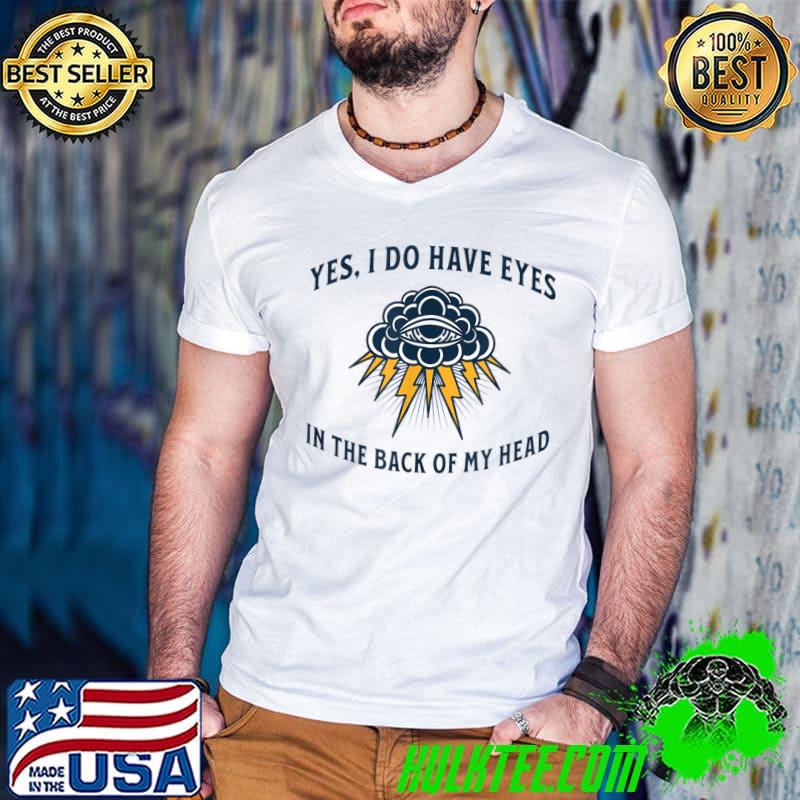 Eyes in the back of the head Teacher Funny White Lie T-Shirt