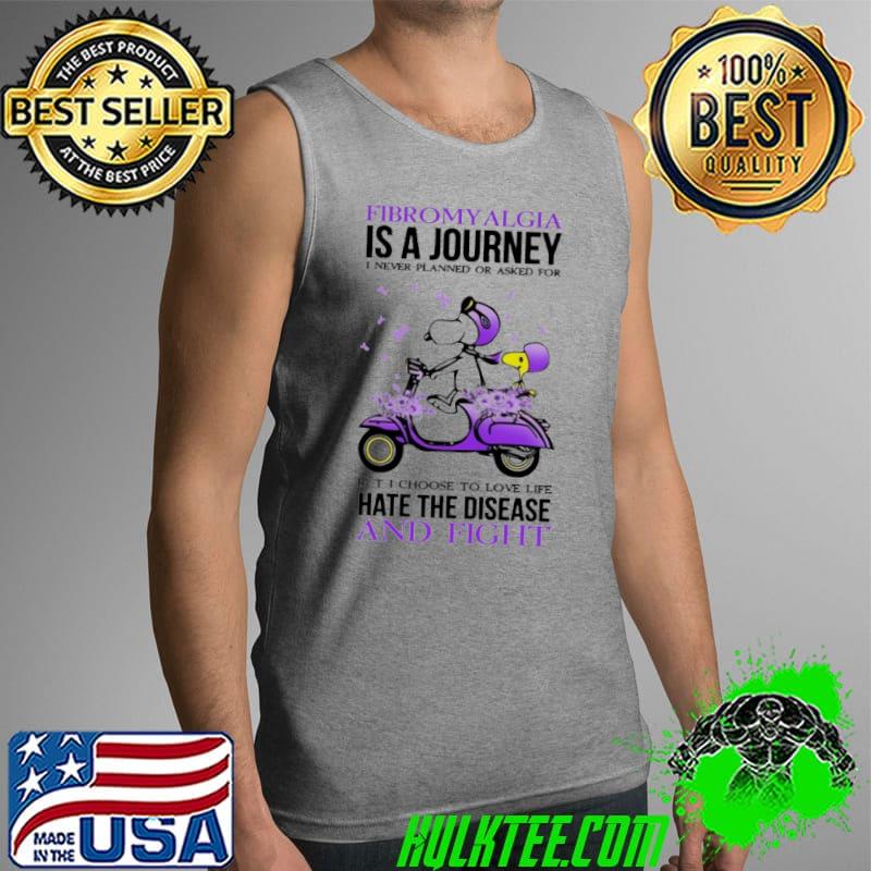 Fibromyalgia Is A Journey I Never Planned Or Asked For Snoopy Shirt Tank Top Fibromyalgia Is A Journey I Never Planned Or Asked For Snoopy Shirt Tank Top