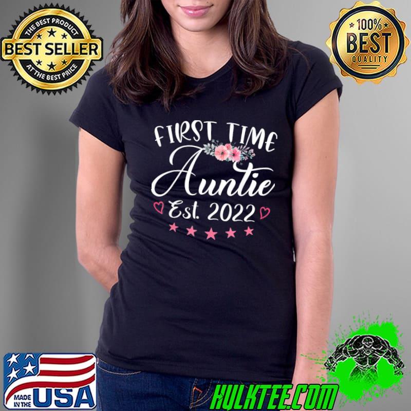 First Time Auntie est. 2022 Mothers Day New Mom T-Shirt Ladies Tee First Time Auntie est. 2022 Mothers Day New Mom T-Shirt Ladies Tee