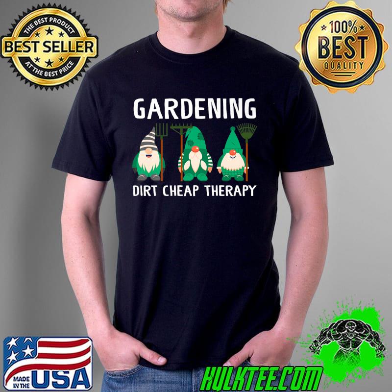 gardening dirt cheap tehrapy planting Premium T-Shirt