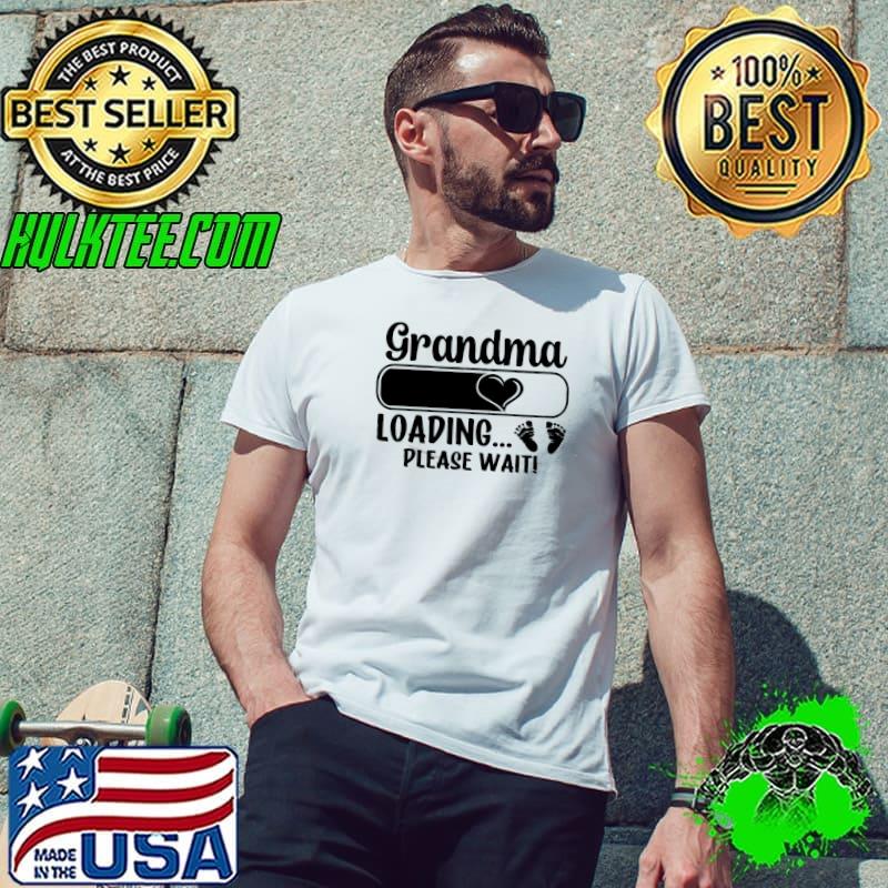 Grandma Loading Please Wait Mother’s Day Shirt