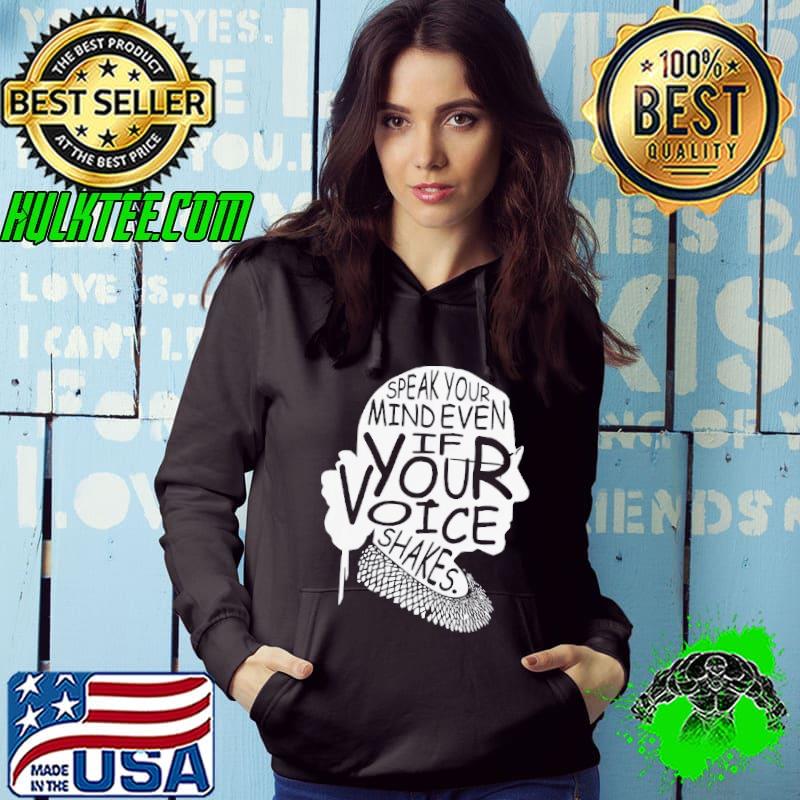 Great notorious rbg speak your mind even if your voice shakes shirt